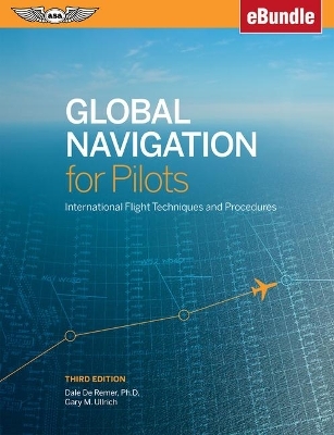 Global Navigation for Pilots - Dale De Remer, Gary Ullrich