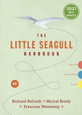 The Little Seagull Handbook - Richard Bullock, Michal Brody, Francine Weinberg