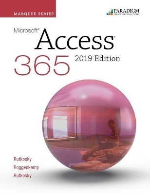 Marquee Series: Microsoft Access 2019 - Nita Rutkosky, Audrey Roggenkamp, Ian Rutkowsky