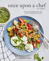 Once Upon a Chef, the Cookbook -  Jennifer Segal