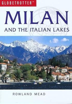 Milan and Italian Lakes Travel Guide - Rowland Mead