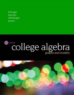 College Algebra - Marvin Bittinger, Judith Beecher, David Ellenbogen, Judith Penna