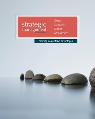 Strategic Management: Creating Competitive Advantages with Connectplus - Gregory Dess, Alan Eisner, G T Lumpkin, Gerry McNamara