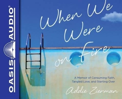 When We Were on Fire - Addie Zierman