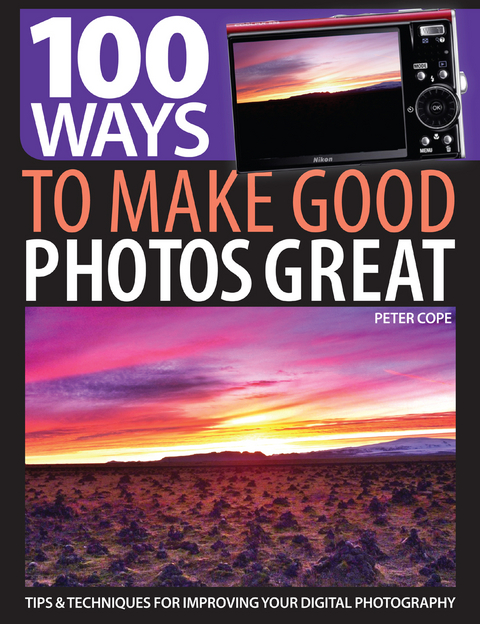 100 Ways to Make Good Photos Great -  Peter Cope