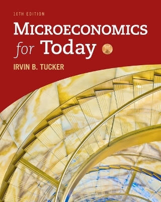 Bundle: Microeconomics for Today, 10th + Mindtap Economics, 1 Term (6 Months) Printed Access Card - Irvin B Tucker