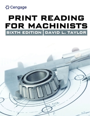 Bundle: Print Reading for Machinists, 6th + Mindtap Blueprint Reading, 4 Terms (24 Months) Printed Access Card - David L Taylor