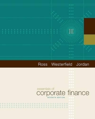 Essentials of Corporate Finance - Stephen Ross, Randolph Westerfield, Bradford Jordan