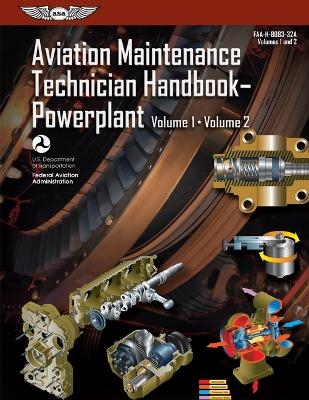 Aviation Maintenance Technician Handbook-Powerplant 2018 -  Federal Aviation Administration/Aviation Supplies &  Academics