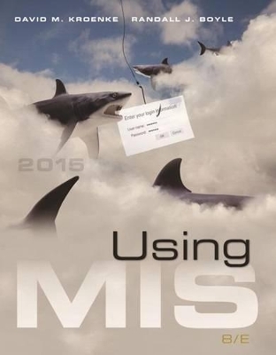Using MIS Plus Mylab MIS with Pearson Etext -- Access Card Package - David M Kroenke, Randall J Boyle