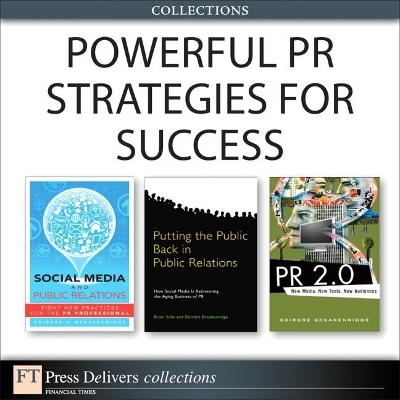 Powerful PR Strategies for Success (Collection) - Deirdre Breakenridge, Brian Solis