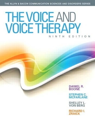 Voice and Voice Therapy, The Plus Video-Enhanced Pearson eText -- Access Card Package - Daniel R. Boone, Stephen C. McFarlane, Shelley L. Von Berg, Richard I. Zraick