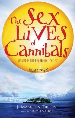 The Sex Lives of Cannibals - J Maarten Troost