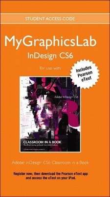 Adobe Indesign Cs6 Classroom in a Book Plus Mylab Graphics Course - Access Card Package -  Peachpit Press