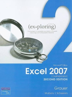 Exploring Microsoft Office Excel 2007 Comprehensive - Robert T. Grauer, Judy Scheeren, Keith Mulbery