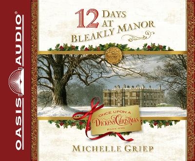 12 Days at Bleakly Manor - Michelle Griep