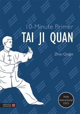 10-Minute Primer Tai Ji Quan - Zhou Qingjie