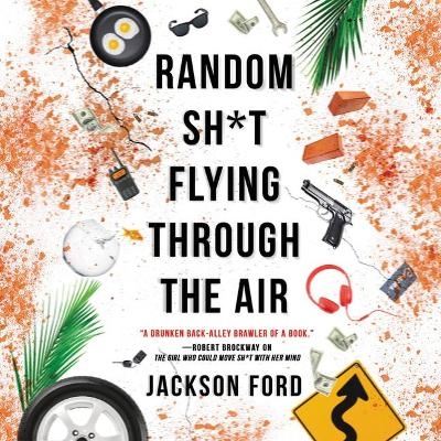 Random Sh*t Flying Through the Air - Jackson Ford