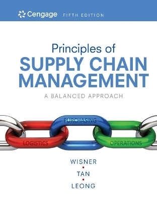Bundle: Principles of Supply Chain Management: A Balanced Approach, 5th + Mindtap Decision Sciences, 1 Term (6 Months) Printed Access Card - Joel D Wisner, Keah-Choon Tan, G Keong Leong