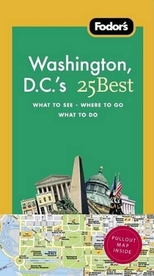 Fodor's Washington, D.C.'s 25 Best, 7th Edition -  Fodor's