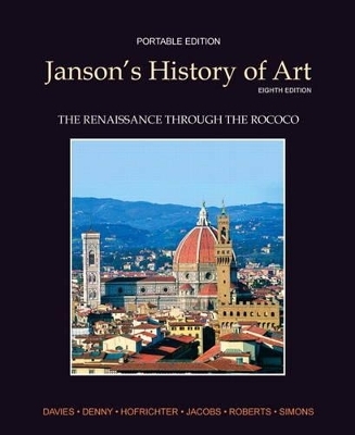 Janson's History of Art Portable Edition Book 3 - Penelope J.E. Davies, Walter B. Denny, Frima Fox Hofrichter, Joseph F. Jacobs, Ann S. Roberts