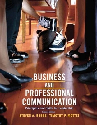 Business & Professional Communication - Steven A. Beebe, Timothy P. Mottet