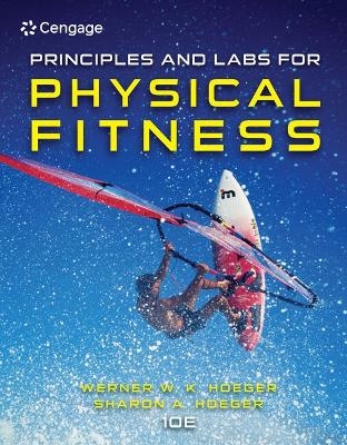 Bundle: Principles and Labs for Physical Fitness, 10th + Mindtap Health & Nutrition, 1 Term (6 Months) Printed Access Card - Wener W K Hoeger, Sharon A Hoeger