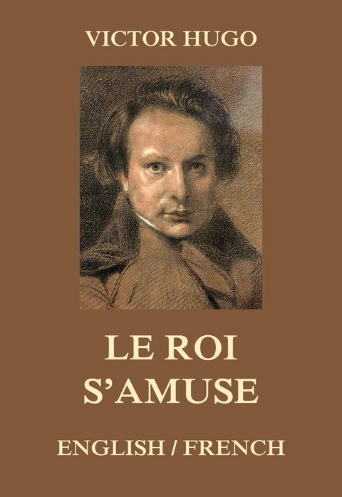 Le Roi s'amuse - Victor Hugo