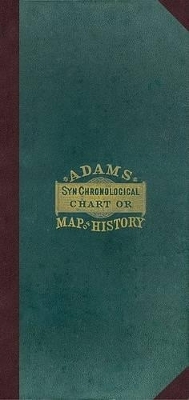 Adam's Synchronological Chart or Map of History [with Key] - Sebastian Adams