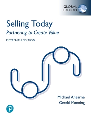 Selling Today: Partnering to Create Value, Global Edition + MyLab Marketing with Pearson eText - Gerald Manning, Michael Ahearne, Barry Reece