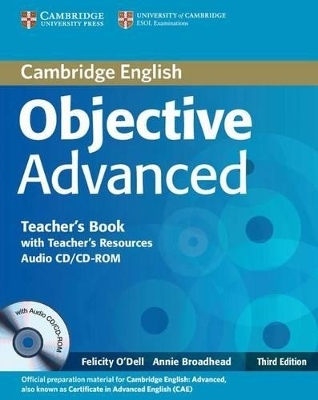Objective Advanced Teacher's Book with Teacher's Resources Audio CD/CD-ROM - Felicity O'Dell, Annie Broadhead