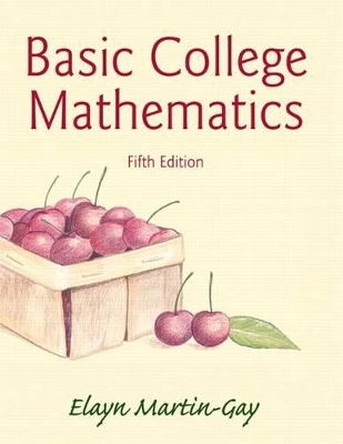 Basic College Mathematics Plus New Mylab Math with Pearson Etext -- Access Card Package - Elayn Martin-Gay