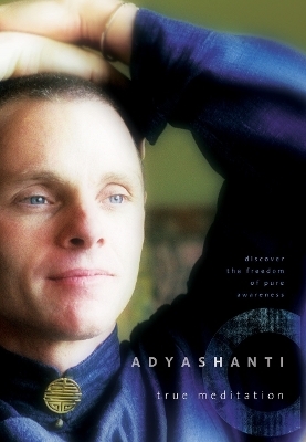 True Meditation -  Adyashanti