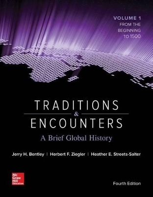 Traditions & Encounters: A Brief Global History Volume 1 with 1-Term Connect Access Card - Jerry Bentley, Herbert Ziegler, Heather Streets Salter