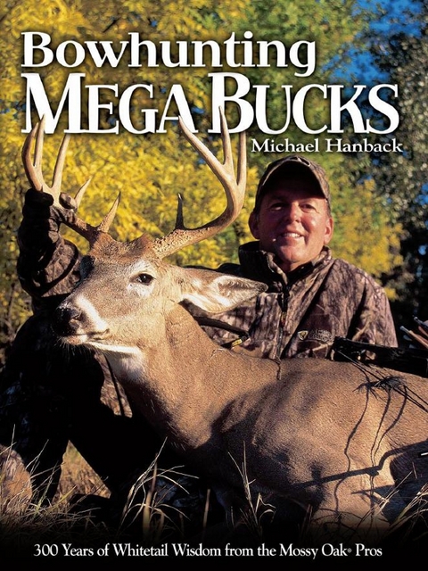 Bowhunting Mega Bucks -  Michael Hanback