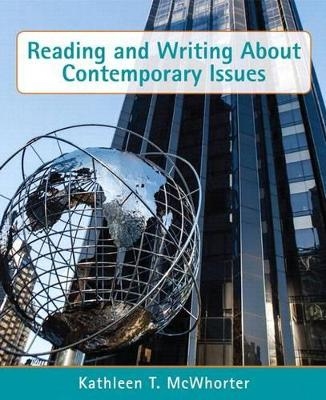 Reading and Writing about Contemporary Issues with Access Code - University Kathleen T McWhorter