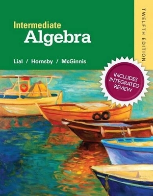 Intermediate Algebra with Integrated Review and Worksheets Plus New Mylab Math with Pearson Etext, Access Card Package - Margaret Lial, John Hornsby, Terry McGinnis