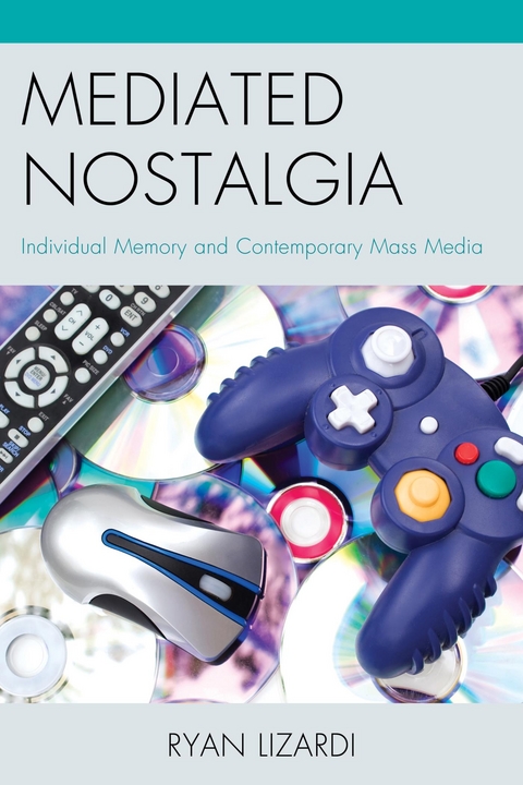 Mediated Nostalgia -  Ryan Lizardi