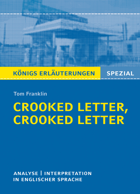 Crooked Letter, Crooked Letter von Tom Franklin. Königs Erläuterungen Spezial. - Tom Franklin, Patrick Charles