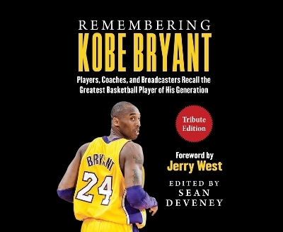 Remembering Kobe Bryant - Sean Deveney, Jerry West