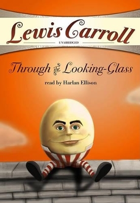 Through the Looking-Glass - Lewis Carroll