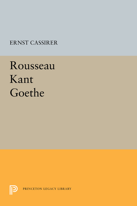 Rousseau-Kant-Goethe - Ernst Cassirer