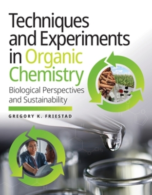 Techniques and Experiments in Organic Chemistry - Gregory K. Friestad