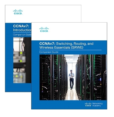 CCNAv7 Introduction to Networks Companion Guide + Switching, Routing, and Wireless Essentials Companion Guide (CCNAv7) -  Cisco Networking Academy