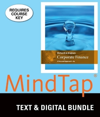 Bundle: Corporate Finance: A Focused Approach, 6th + Mindtap Finance, 1 Term (6 Months) Printed Access Card - Michael C Ehrhardt, Eugene F Brigham