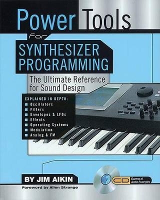 Power Tools for Synthesizer Programming - Jim Aikin