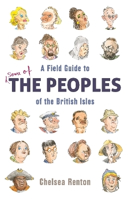 A Field Guide to the Peoples of the British Isles - Chelsea Renton