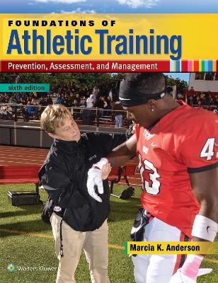 Foundations of Athletic Training 6e and PrepU Package -  Lippincott Williams &  Wilkins