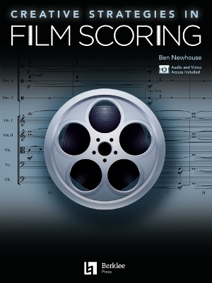 Creative Strategies in Film Scoring - Ben Newhouse