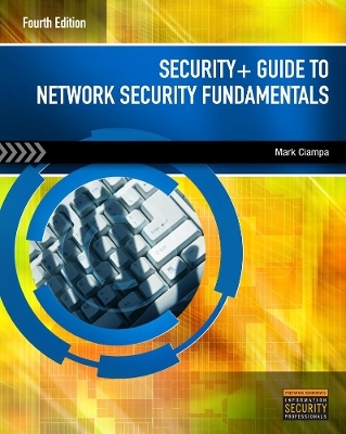 Security+ Guide to Network Security Fundamentals - Mark Ciampa